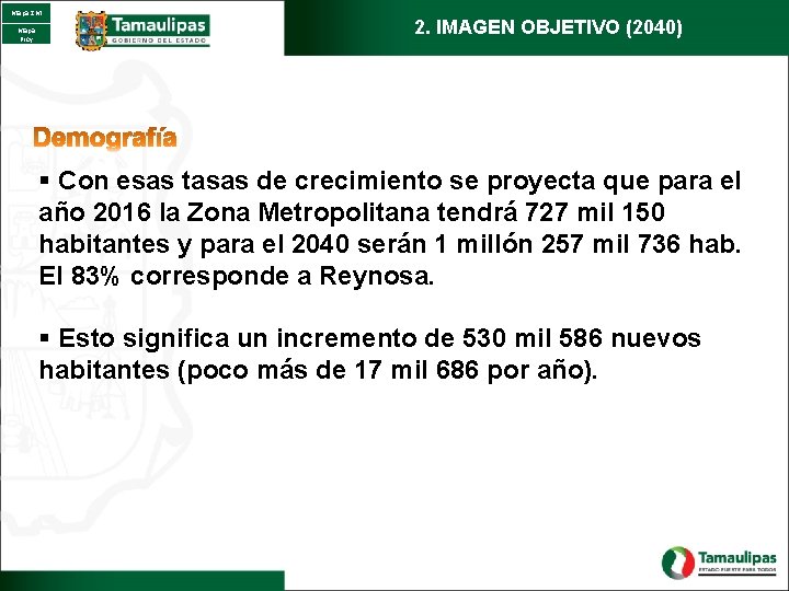 Mapa ZM Mapa Proy 2. IMAGEN OBJETIVO (2040) § Con esas tasas de crecimiento