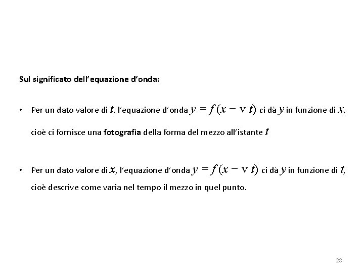 Sul significato dell’equazione d’onda: • Per un dato valore di t, l’equazione d’onda y