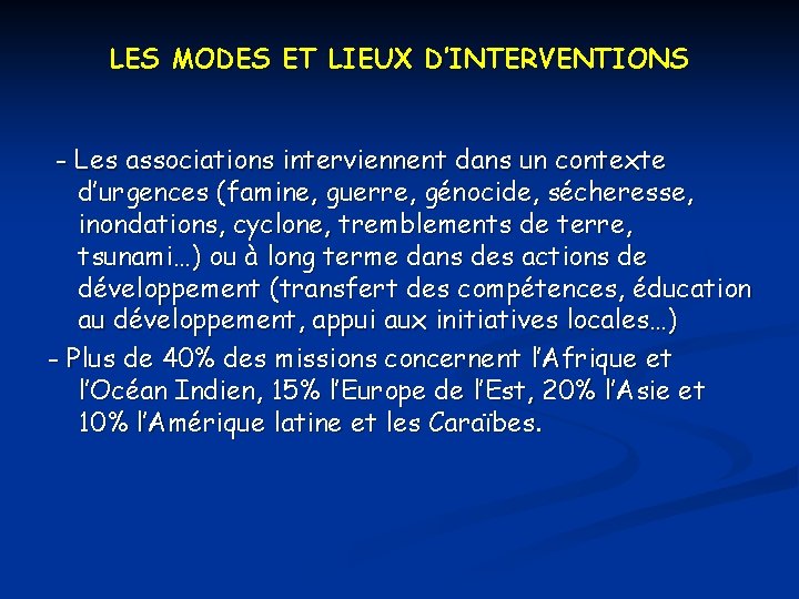 LES MODES ET LIEUX D’INTERVENTIONS - Les associations interviennent dans un contexte d’urgences (famine,