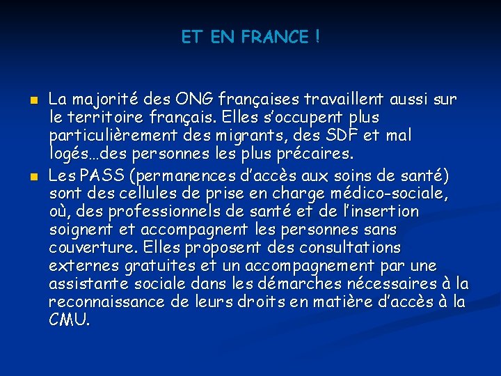 ET EN FRANCE ! n n La majorité des ONG françaises travaillent aussi sur