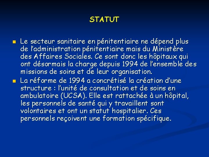 STATUT n n Le secteur sanitaire en pénitentiaire ne dépend plus de l’administration pénitentiaire