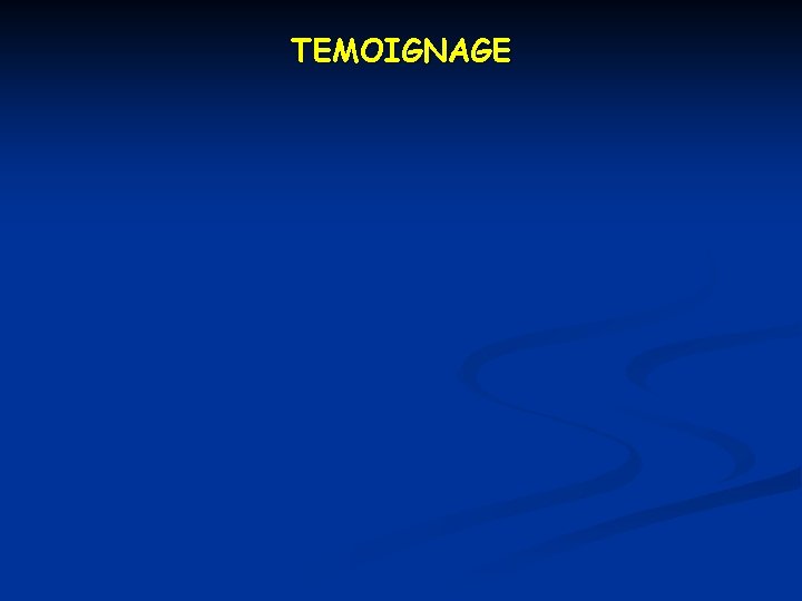 TEMOIGNAGE 