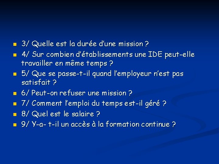 n n n n 3/ Quelle est la durée d’une mission ? 4/ Sur