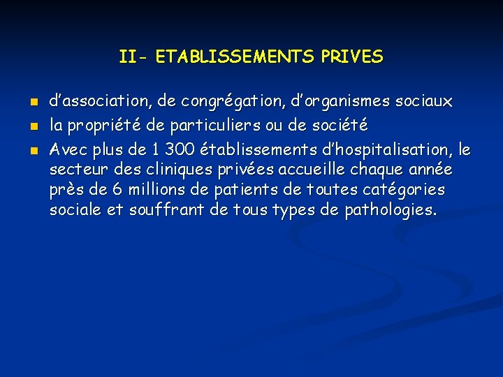  II- ETABLISSEMENTS PRIVES n n n d’association, de congrégation, d’organismes sociaux la propriété