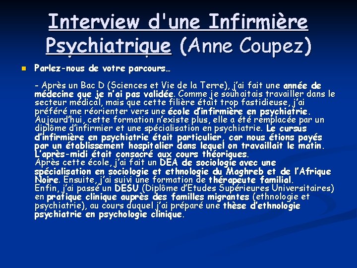 Interview d'une Infirmière Psychiatrique (Anne Coupez) n Parlez-nous de votre parcours… - Après un