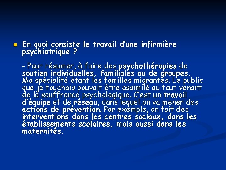 n En quoi consiste le travail d’une infirmière psychiatrique ? - Pour résumer, à