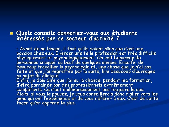 n Quels conseils donneriez-vous aux étudiants intéressés par ce secteur d’activité ? - Avant