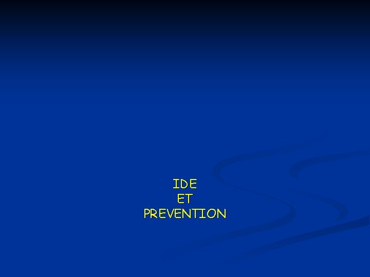 IDE ET PREVENTION 