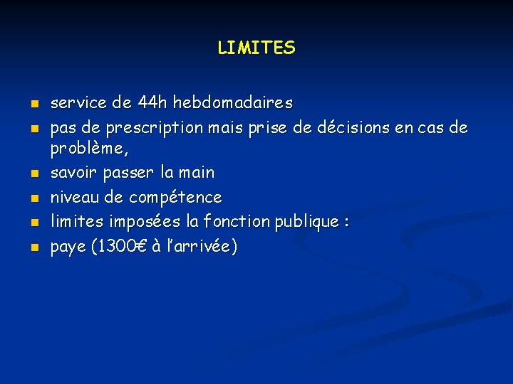 LIMITES n n n service de 44 h hebdomadaires pas de prescription mais prise