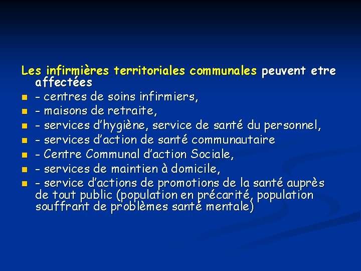 Les infirmières territoriales communales peuvent etre affectées n - centres de soins infirmiers, n