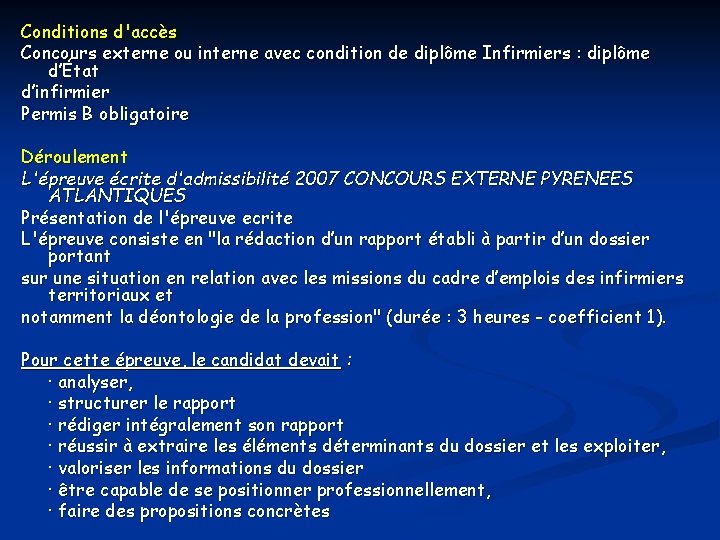 Conditions d'accès Concours externe ou interne avec condition de diplôme Infirmiers : diplôme d’État
