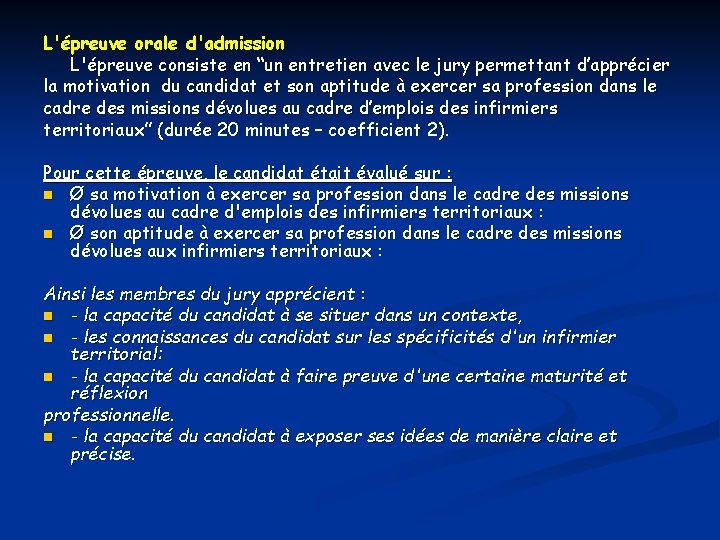 L'épreuve orale d'admission L'épreuve consiste en “un entretien avec le jury permettant d’apprécier la