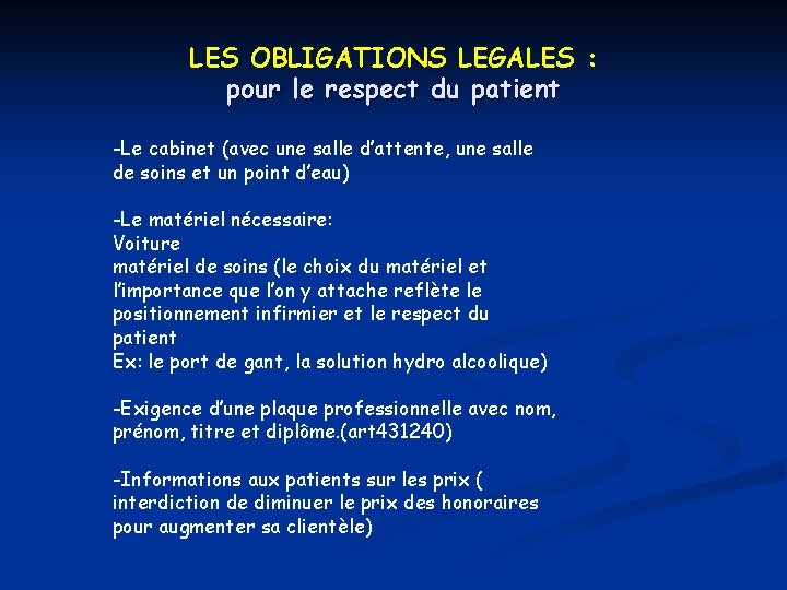 LES OBLIGATIONS LEGALES : pour le respect du patient -Le cabinet (avec une salle
