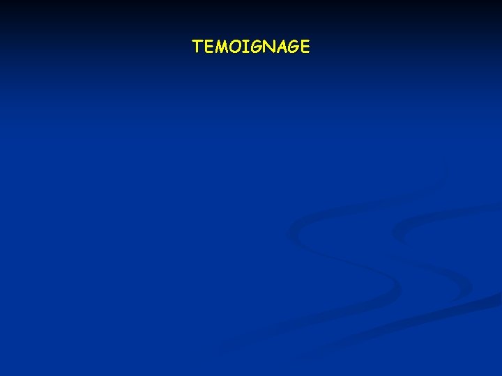 TEMOIGNAGE 