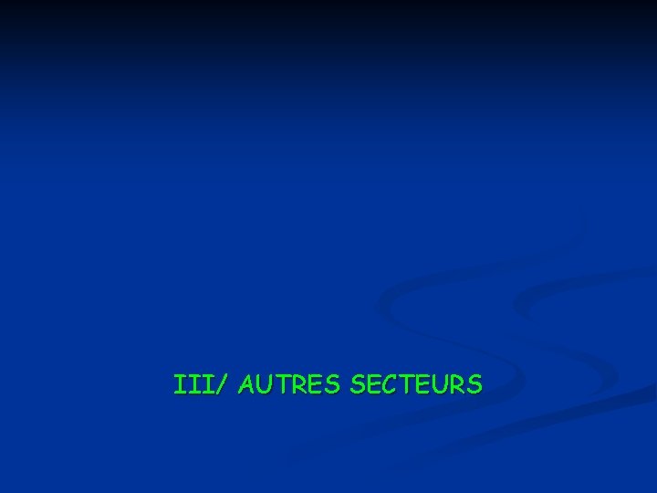 III/ AUTRES SECTEURS 