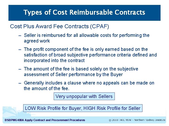 Types of Cost Reimbursable Contracts Cost Plus Award Fee Contracts (CPAF) – Seller is