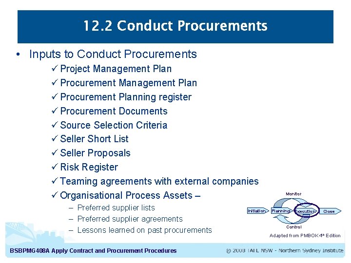 12. 2 Conduct Procurements • Inputs to Conduct Procurements ü Project Management Plan ü