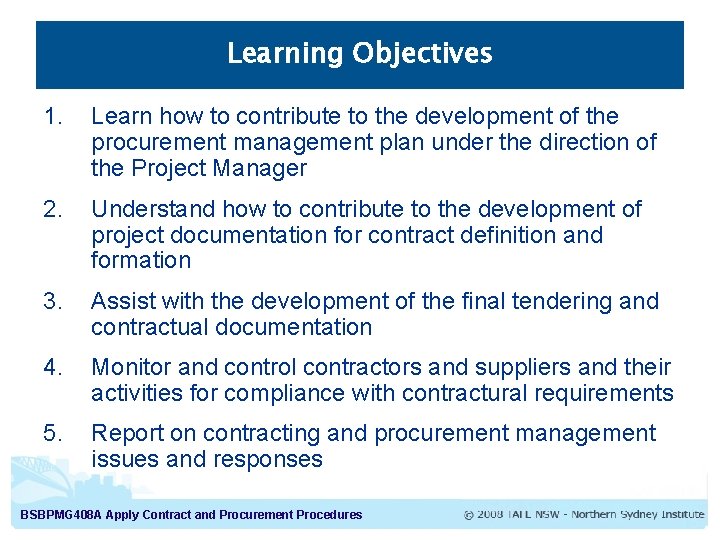 Learning Objectives 1. Learn how to contribute to the development of the procurement management