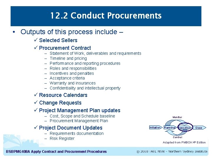 12. 2 Conduct Procurements • Outputs of this process include – ü Selected Sellers