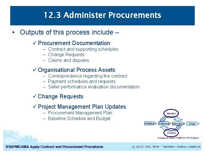 12. 3 Administer Procurements • Outputs of this process include – ü Procurement Documentation