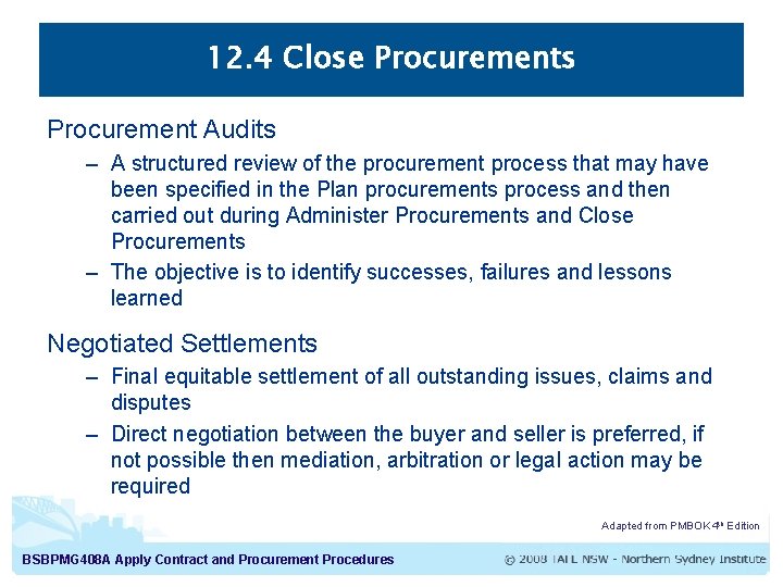 12. 4 Close Procurements Procurement Audits – A structured review of the procurement process