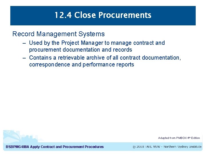 12. 4 Close Procurements Record Management Systems – Used by the Project Manager to