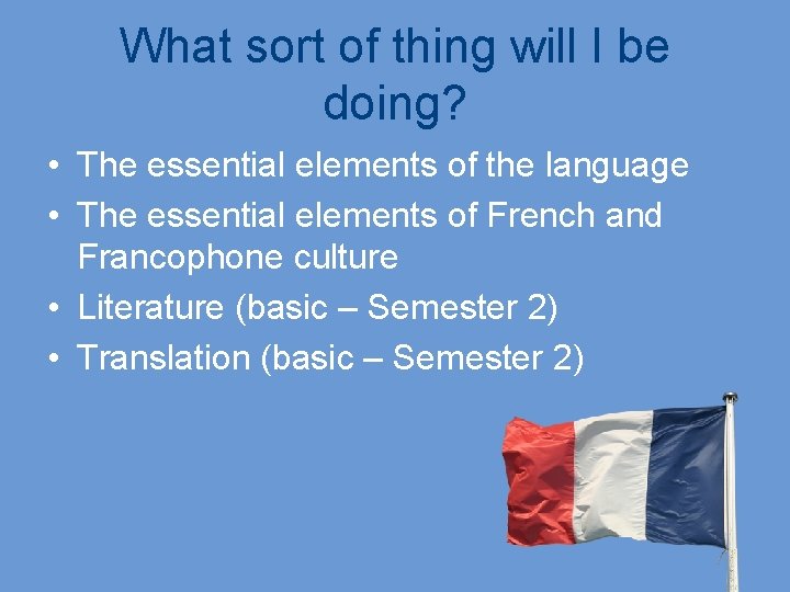 What sort of thing will I be doing? • The essential elements of the