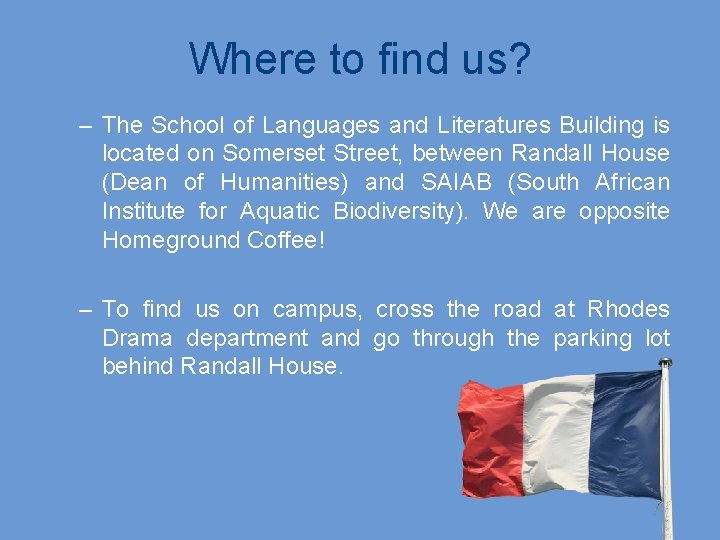 Where to find us? – The School of Languages and Literatures Building is located
