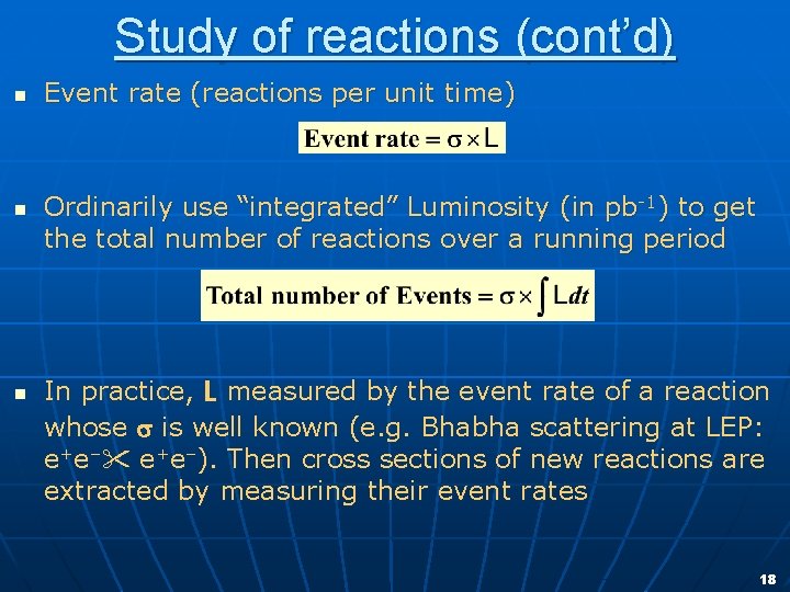 Study of reactions (cont’d) n n n Event rate (reactions per unit time) Ordinarily