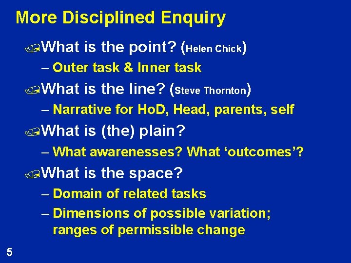 More Disciplined Enquiry /What is the point? (Helen Chick) – Outer task & Inner