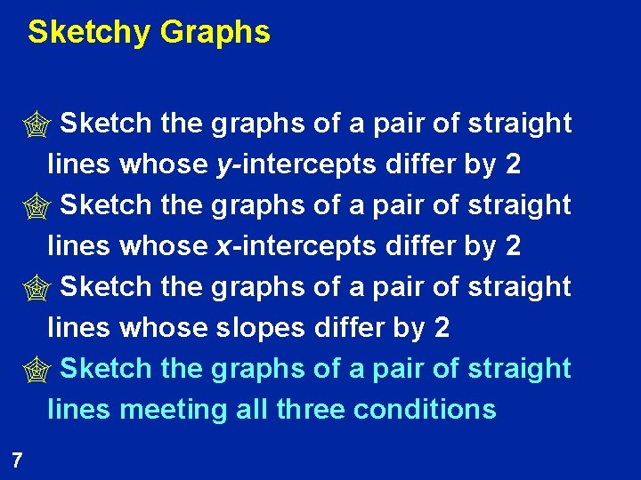 Sketchy Graphs " Sketch the graphs of a pair of straight lines whose y-intercepts