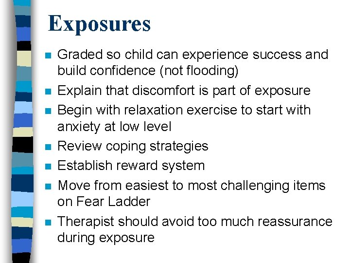 Exposures n n n n Graded so child can experience success and build confidence