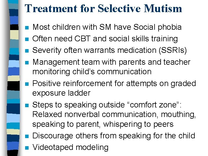 Treatment for Selective Mutism n n n n Most children with SM have Social