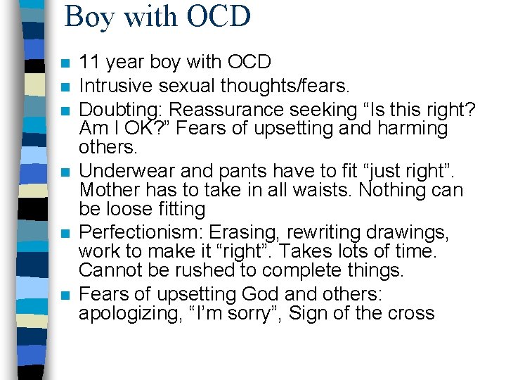 Boy with OCD n n n 11 year boy with OCD Intrusive sexual thoughts/fears.