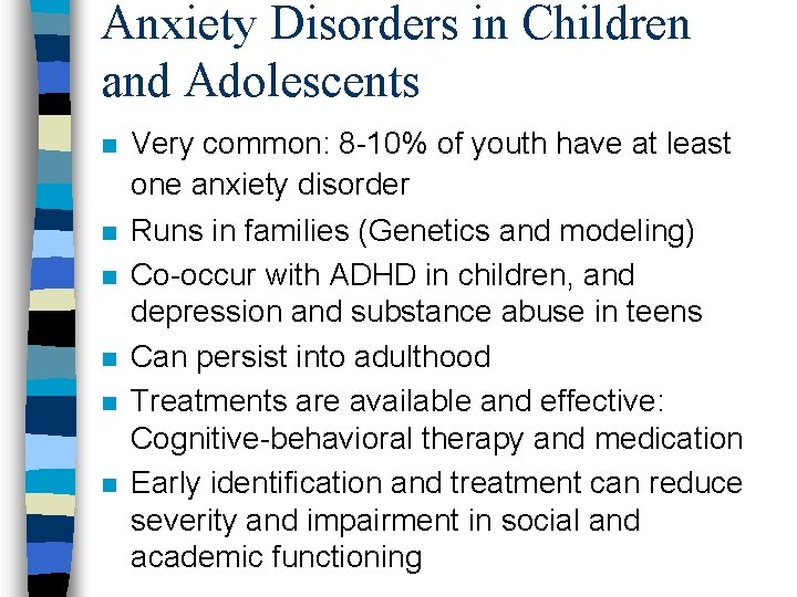 Anxiety Disorders in Children and Adolescents n n n Very common: 8 -10% of