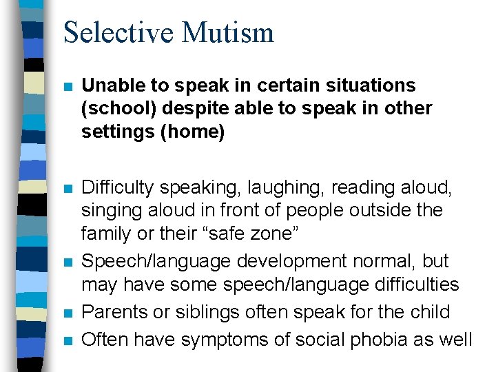 Selective Mutism n Unable to speak in certain situations (school) despite able to speak