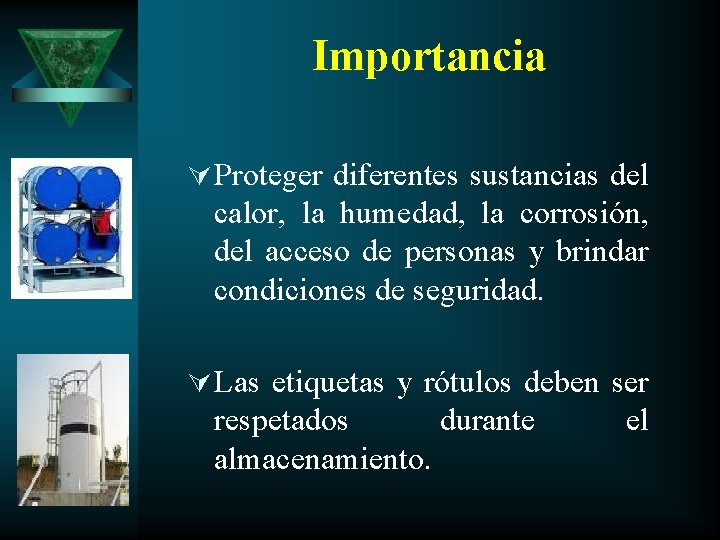 Importancia Ú Proteger diferentes sustancias del calor, la humedad, la corrosión, del acceso de