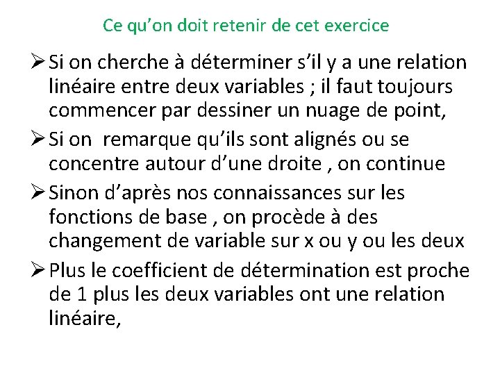 Ce qu’on doit retenir de cet exercice Ø Si on cherche à déterminer s’il