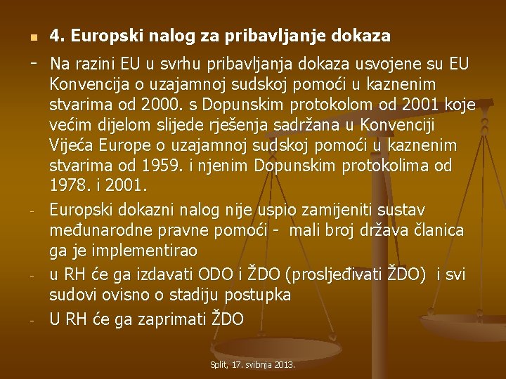 n 4. Europski nalog za pribavljanje dokaza - Na razini EU u svrhu pribavljanja