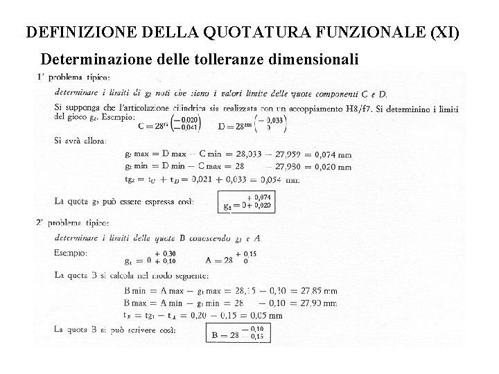 DEFINIZIONE DELLA QUOTATURA FUNZIONALE (XI) Determinazione delle tolleranze dimensionali 