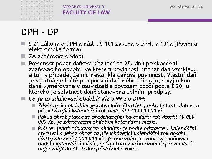 www. law. muni. cz DPH - DP n § 21 zákona o DPH a www. law. muni. cz DPH - DP n § 21 zákona o DPH a