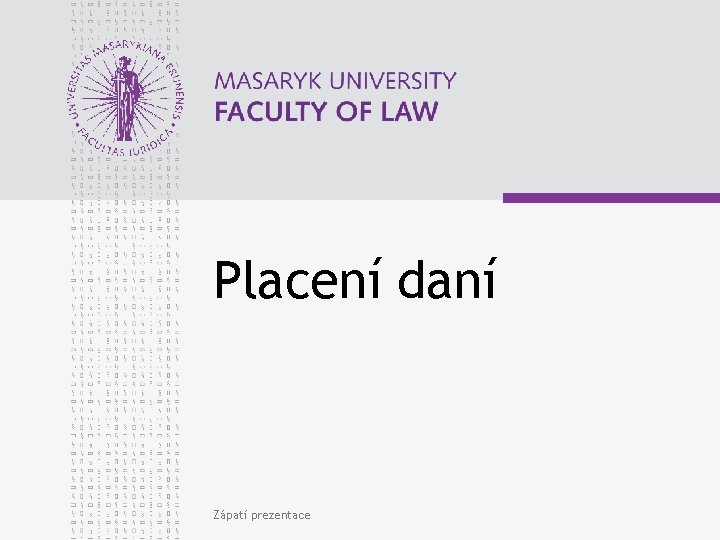 Placení daní Zápatí prezentace Placení daní Zápatí prezentace