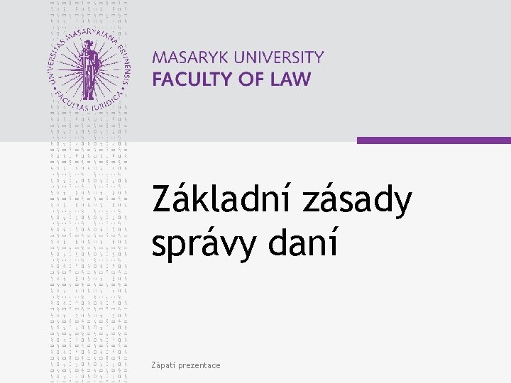 Základní zásady správy daní Zápatí prezentace 