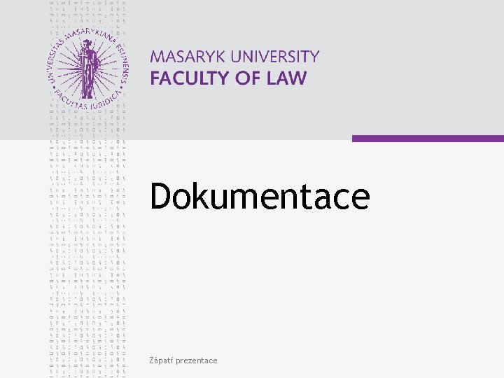 Dokumentace Zápatí prezentace Dokumentace Zápatí prezentace