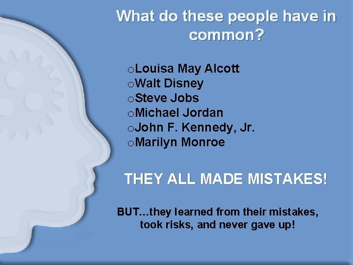 What do these people have in common? o. Louisa May Alcott o. Walt Disney