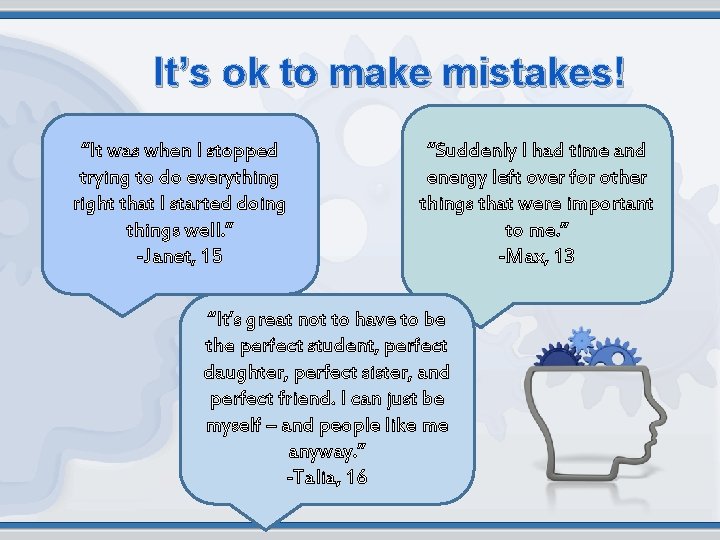It’s ok to make mistakes! “It was when I stopped trying to do everything