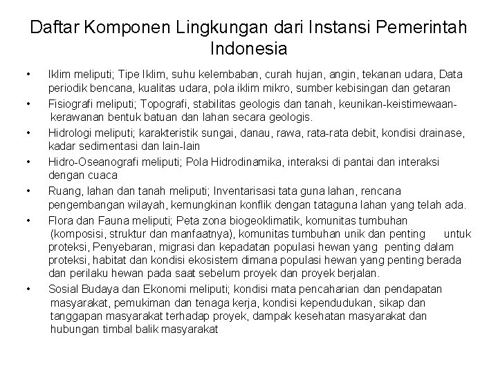 Daftar Komponen Lingkungan dari Instansi Pemerintah Indonesia • • Iklim meliputi; Tipe Iklim, suhu