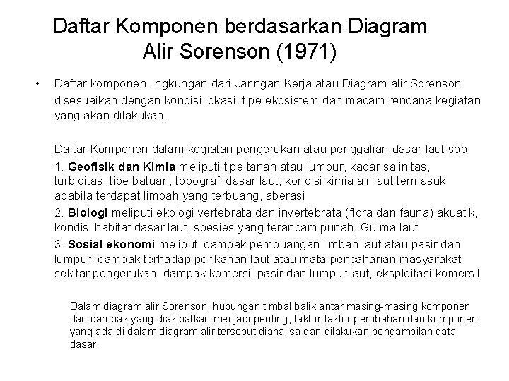 Daftar Komponen berdasarkan Diagram Alir Sorenson (1971) • Daftar komponen lingkungan dari Jaringan Kerja