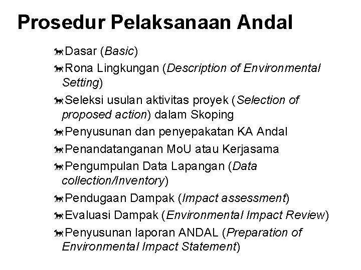 Prosedur Pelaksanaan Andal õDasar (Basic) õRona Lingkungan (Description of Environmental Setting) õSeleksi usulan aktivitas