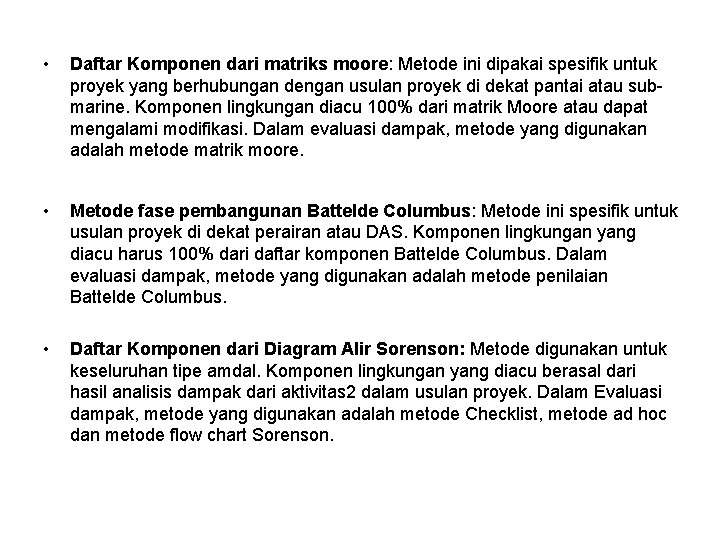  • Daftar Komponen dari matriks moore: Metode ini dipakai spesifik untuk proyek yang